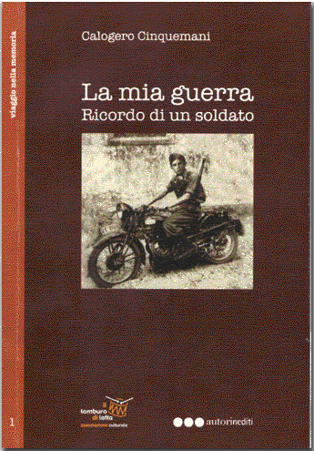 La mia guerra - Ricordo di un soldato La mia guerra - Ricordo di un soldato